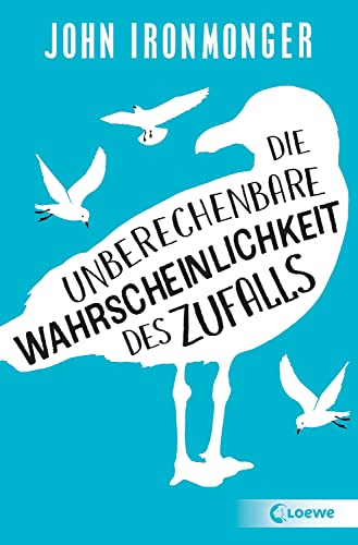 Die unberechenbare Wahrscheinlichkeit des Zufalls: Roman von Bestsellerautor John Ironmonger