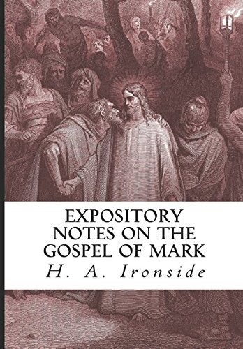 Expository Notes on the Gospel of Mark (Ironside Commentary Series, Band 27)