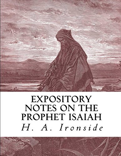 Expository Notes on the Prophet Isaiah (Ironside Commentary Series, Band 9)