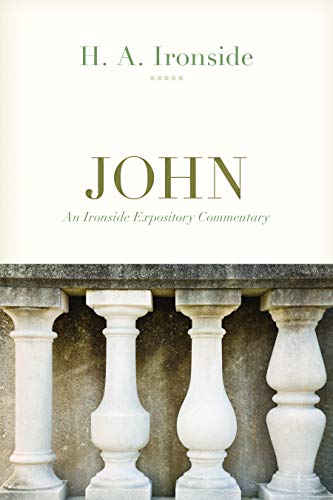 John (Ironside Expository Commentary)