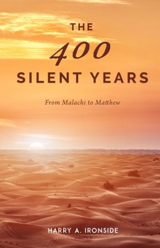 The 400 Silent Years: From Malachi to Matthew