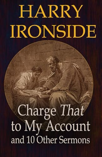 Charge That to My Account and 10 Other Sermons von Lighthouse Trails Publishing, Inc.