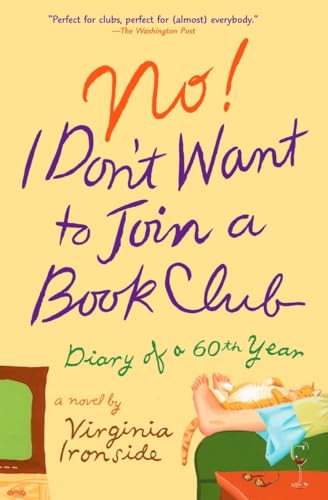 No! I Don't Want to Join a Book Club: Diary of a Sixtieth Year