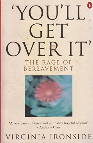 'You'll Get Over It': The Rage of Bereavement von Penguin