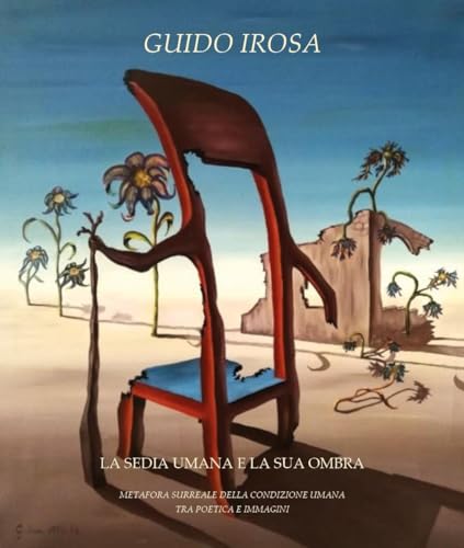 La sedia umana e la sua ombra. Metafora surreale della condizione umana tra poetica e immagini von Youcanprint