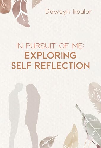 In Pursuit of Me: Exploring Self Reflection: Exploring Self Reflection von Olympia Publishers