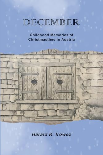 December: Childhood Memories Of Christmastime In Austria von Book Publishers USA