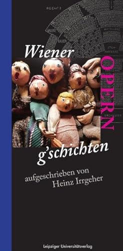 Wiener OPERN g᾽schichten: aufgeschrieben von Heinz Irrgeher von Leipziger Uni-Vlg