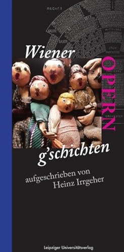 Wiener OPERN g᾽schichten: aufgeschrieben von Heinz Irrgeher