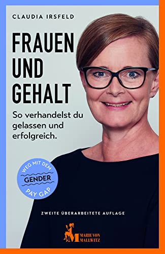 Frauen und Gehalt: So verhandelst du gelassen und erfolgreich von Marie von Mallwitz Verlag