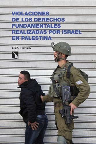 Las violaciones de derechos por Israel en Palestina (Investigación y Debate, Band 458) von Los Libros de la Catarata