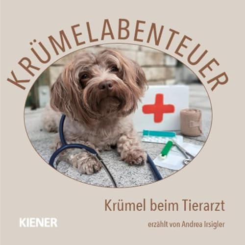 Krümelabenteuer: Krümel beim Tierarzt von KIENER Verlag