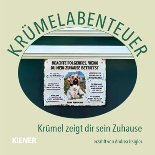 Krümelabenteuer: Krümel zeigt dir sein Zuhause von KIENER Verlag