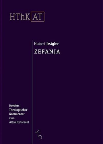 Zefanja (Herders Theologischer Kommentar zum Alten Testament) von Herder, Freiburg