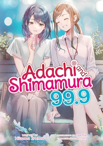 Adachi and Shimamura (Light Novel) Vol. 99.9 von Airship