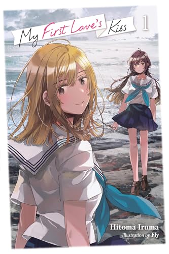 My First Love's Kiss, Vol. 1: Volume 1 (MY FIRST LOVES KISS LIGHT NOVEL SC)