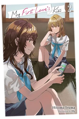 My First Love's Kiss, Vol. 2: Volume 2 (MY FIRST LOVES KISS LIGHT NOVEL SC) von Yen Press