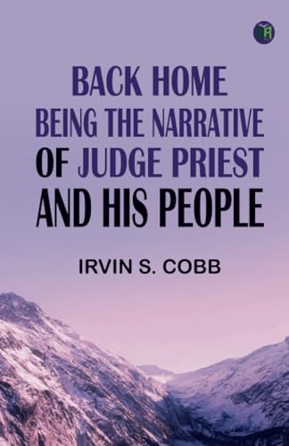 Back Home: Being the Narrative of Judge Priest and His People von Zinc Read