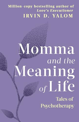 Momma And The Meaning Of Life: Tales of Psychotherapy von Hachette