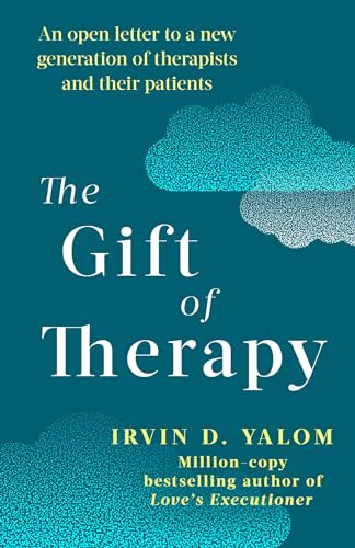 The Gift Of Therapy: An open letter to a new generation of therapists and their patients