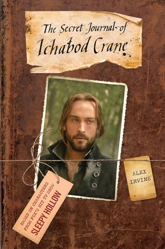 Sleepy Hollow: The Secret Journal of Ichabod Crane Sleepy Hollow: The Secret Journal of Ichabod Crane