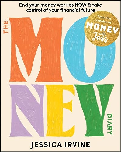 The Money Diary: End Your Money Worries Now & Take Control of Your Financial Future