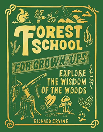 Forest School for Grown-Ups: Explore the Wisdom of the Woods von Apollo