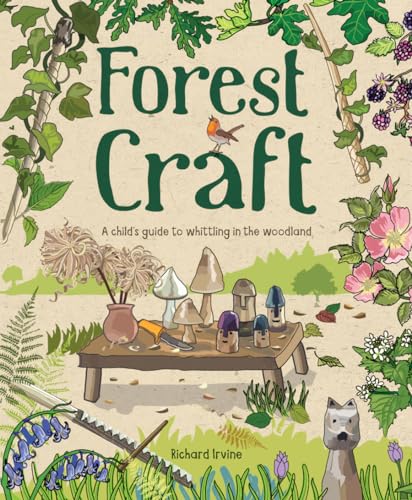 Forest Craft: A Child's Guide to Whittling in the Woodland von Sterling Publishing