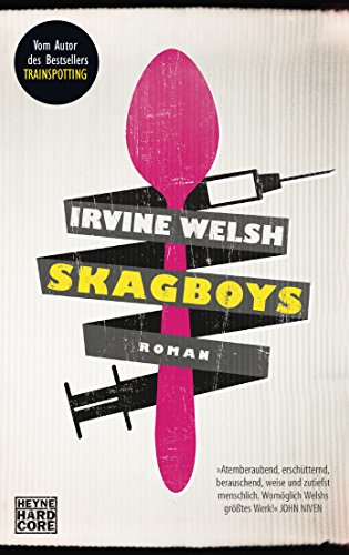 Skagboys: Roman. Die Vorgeschichte zu Trainspotting von HEYNE