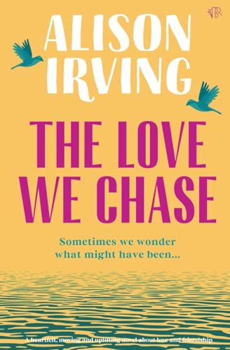 The Love We Chase: A heartfelt, moving and uplifting novel about love and friendship von Bloodhound Books