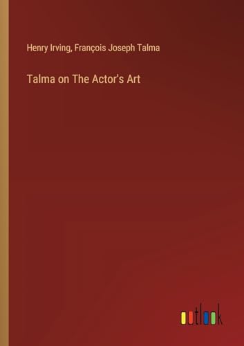Talma on The Actor's Art von Outlook Verlag