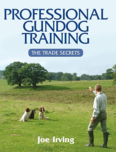 Professional Gundog Training: The Trade Secrets von Quiller Publishing Ltd