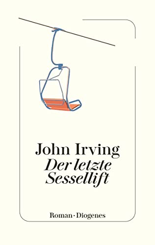 Der letzte Sessellift von Diogenes Verlag AG