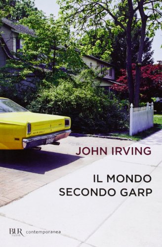Il mondo secondo Garp (BUR Contemporanea) von Rizzoli - RCS Libri