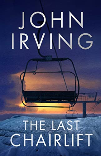 The Last Chairlift: John Irving von Simon + Schuster UK