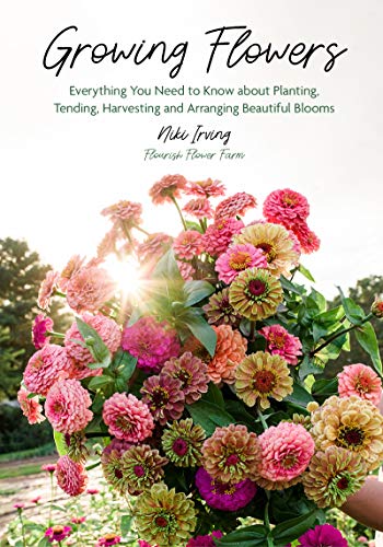 Growing Flowers: Everything You Need to Know About Planting, Tending, Harvesting and Arranging Beautiful Blooms (Flower Gardening for Beginners) von Yellow Pear Press