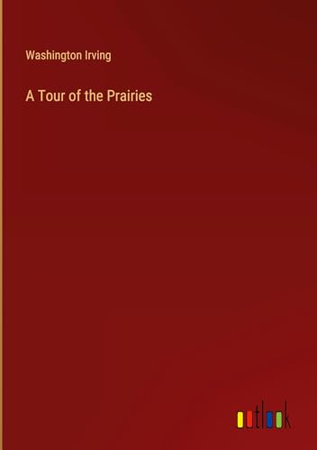 A Tour of the Prairies A Tour of the Prairies von Outlook Verlag