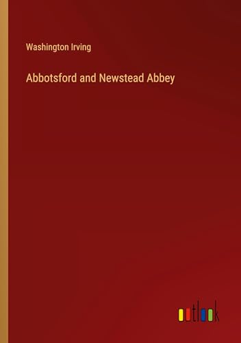 Abbotsford and Newstead Abbey Abbotsford and Newstead Abbey von Outlook Verlag