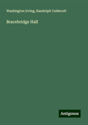 Bracebridge Hall Bracebridge Hall von Antigonos Verlag