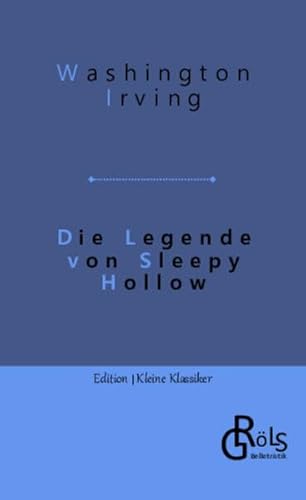 Die Legende von Sleepy Hollow: Die Sage von der schläfrigen Schlucht (Edition Kleine Klassiker - Softcover)