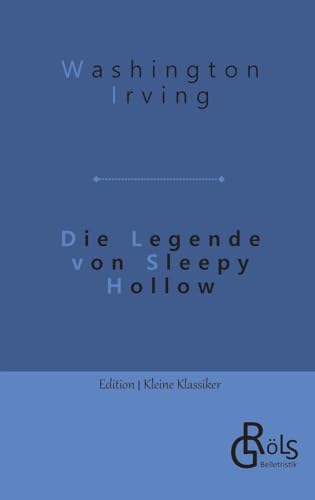 Die Legende von Sleepy Hollow: Die Sage von der schläfrigen Schlucht (Edition Kleine Klassiker - Softcover)