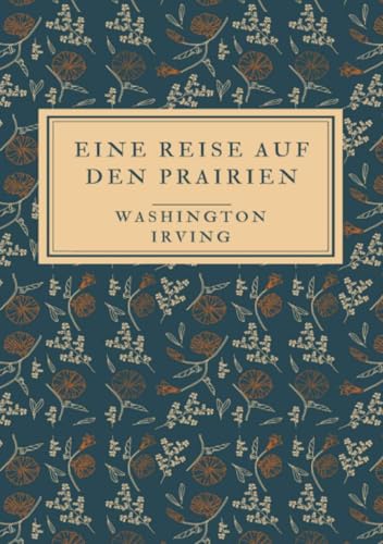 Eine Reise auf den Prairien Eine Reise auf den Prairien von epubli