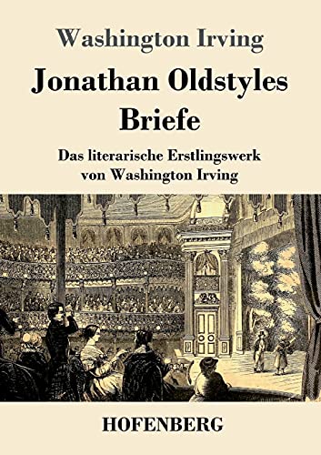 Jonathan Oldstyles Briefe: Das literarische Erstlingswerk von Washington Irving