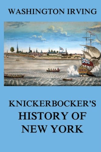 Knickerbocker's History of New York Knickerbocker's History of New York von Jazzybee Verlag