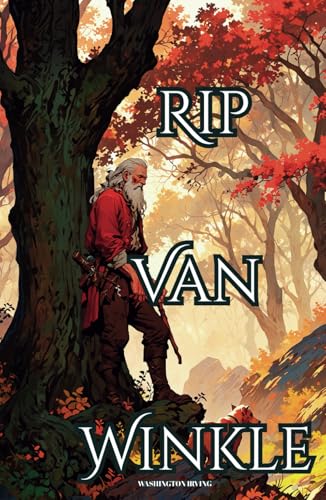 Rip Van Winkle: The 1819 Literary Classic Rip Van Winkle: The 1819 Literary Classic von Independently published