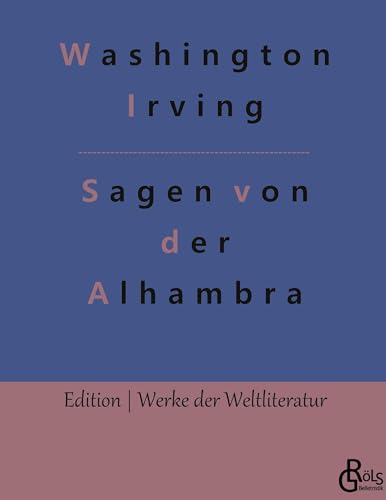 Sagen von der Alhambra (Edition Werke der Weltliteratur - Hardcover)