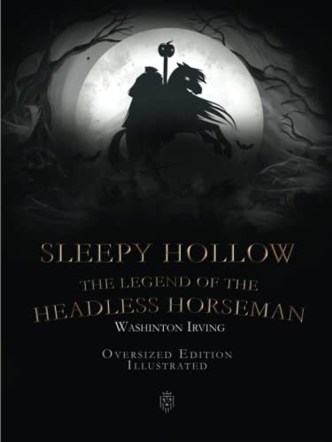 Sleepy Hollow, The Legend Of The Headless Horseman | Oversized Edition | Illustrated Sleepy Hollow, The Legend Of The Headless Horseman | Oversized Edition | Illustrated