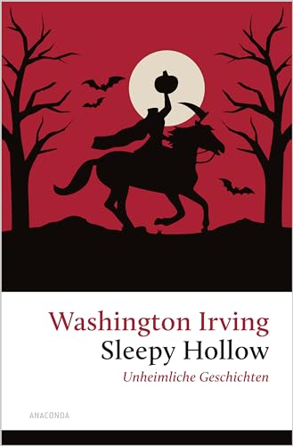 Sleepy Hollow. Unheimliche Geschichten: (u.a. mit Rip van Winkle) »Die Sage von Sleepy Hollow gehört bis heute zu den Meisterwerken der amerikanischen ... (Große Klassiker zum kleinen Preis, Band 247)