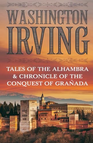 TALES OF THE ALHAMBRA & CHRONICLE OF THE CONQUEST OF GRANADA TALES OF THE ALHAMBRA & CHRONICLE OF THE CONQUEST OF GRANADA von Grapevine