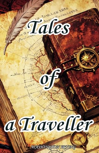 Tales of a Traveller: The 1824 Literary Classic Tales of a Traveller: The 1824 Literary Classic von Independently published